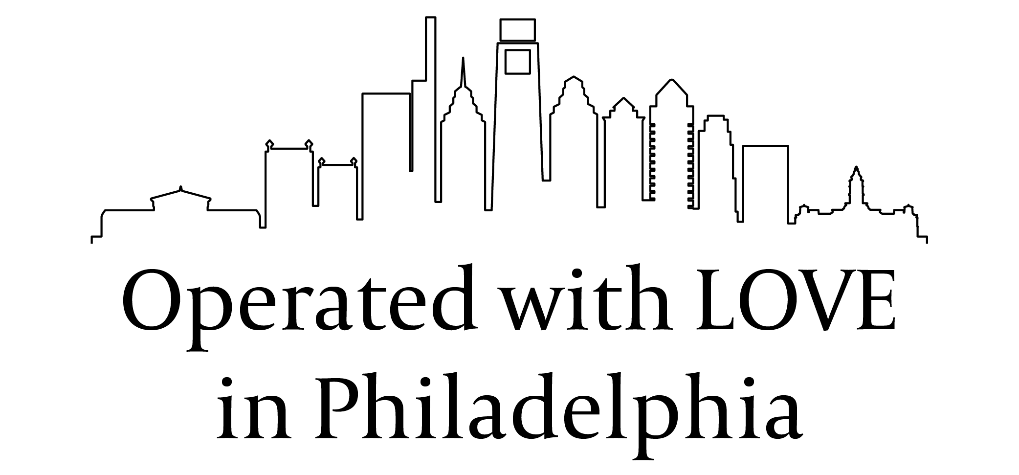 Operated with LOVE in Philadelphia